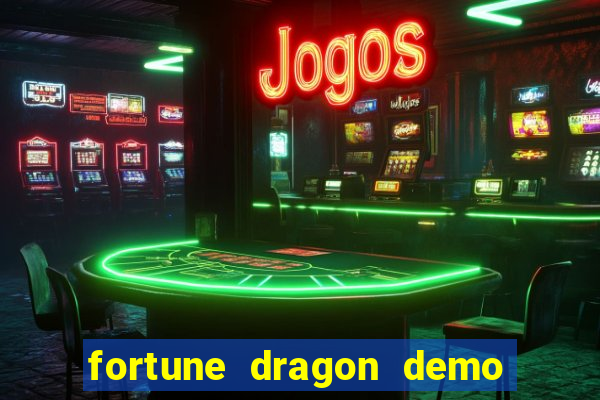 fortune dragon demo ganho certo